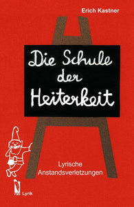 Die Schule der Heiterkeit: Lyrische Anstandsverletzungen 