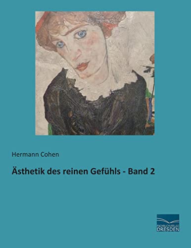 Aesthetik des reinen Gefuehls - Band 2