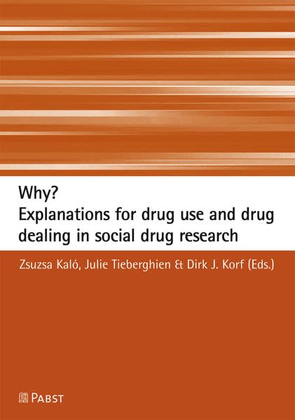 Why? Explanations for Drug Use and Drug Dealing in Social Drug Research