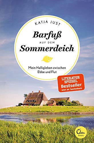 Barfuß auf dem Sommerdeich: Mein Halligleben zwischen Ebbe und Flut
