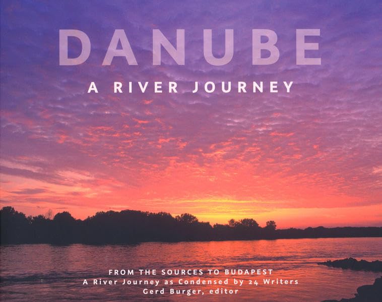 Danube: A river journey from the sources to Budapest