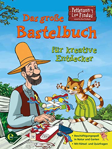 Pettersson und Findus: Das große Bastelbuch für kreative Entdecker / Beschäftigungsspaß in Natur und Garten / MIt Rätsel- und Quizfragen