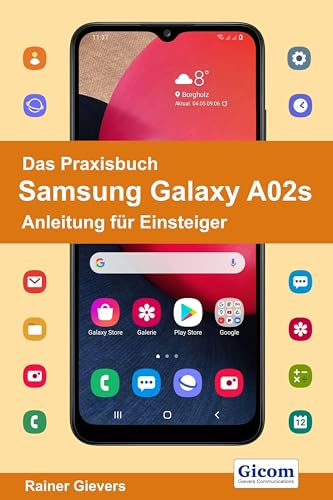 Das Praxisbuch Samsung Galaxy A02s - Anleitung für Einsteiger