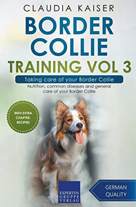 Border Collie Training Vol 3 - Taking care of your Border Collie 