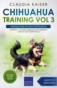 Chihuahua Training Vol 3 - Taking care of your Chihuahua 