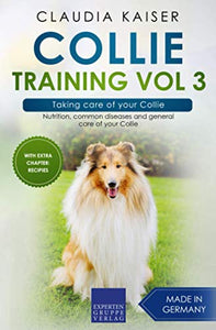 Collie Training Vol 3 - Taking Care of Your Collie 