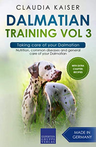 Dalmatian Training Vol 3 - Taking care of your Dalmatian 