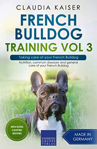 French Bulldog Training Vol 3 - Taking care of your French Bulldog 