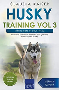 Husky Training Vol 3 - Taking care of your Husky 