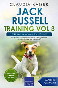 Jack Russell Training Vol 3 - Taking care of your Jack Russell 
