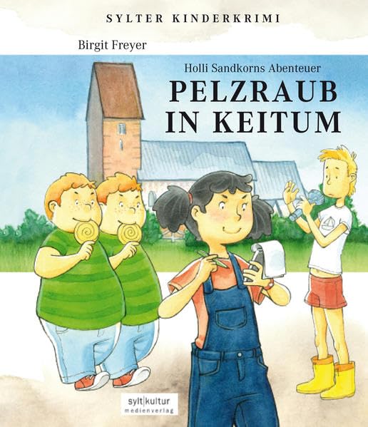 Holli Sandkorns Abenteuer - Pelzraub in Keitum (Sylter Kinderkrimi)