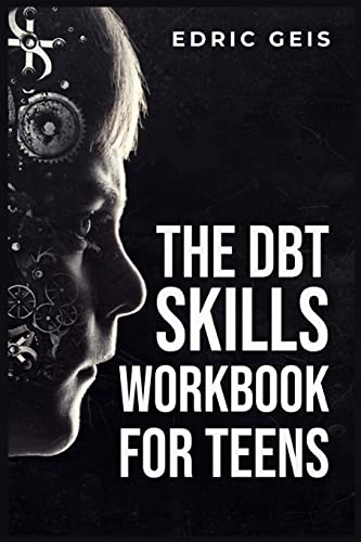 The Dbt Skills Workbook for Teens