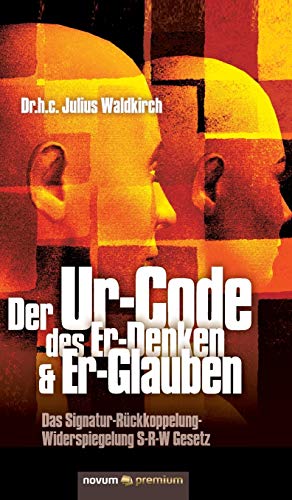 Der Ur-Code des Er-Denken & Er-Glauben
