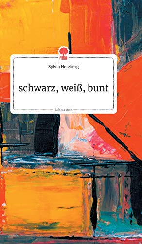 schwarz, weiss, bunt. Life is a Story - story.one