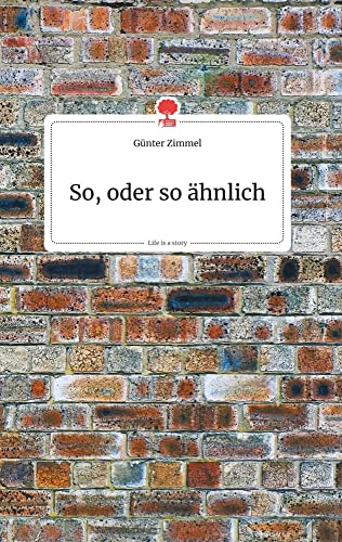 So, oder so ahnlich. Life is a Story - story.one