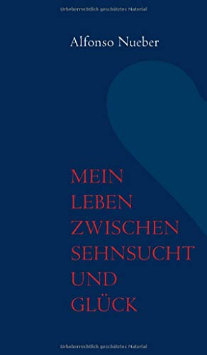 Mein Leben zwischen Sehnsucht und Glück