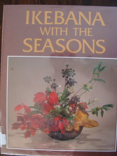 Ikebana with the Seasons