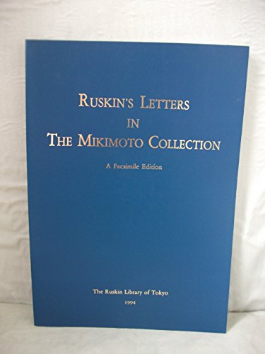 Ruskin's letters in the Mikimoto Collection: A facsimile edition