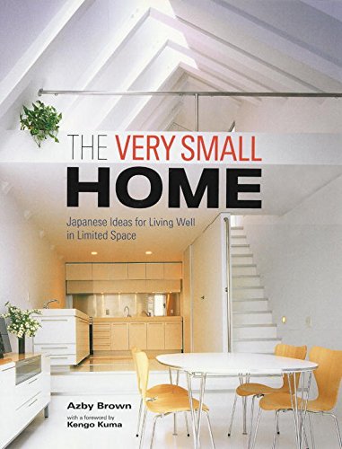 Very Small Home, The: Japanese Ideas for Living Well in Limited Space