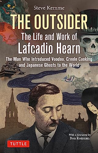 The Outsider: The Life and Work of Lafcadio Hearn