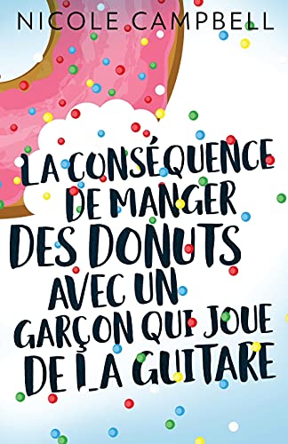 La consequence de manger des donuts avec un garcon qui joue de la guitare