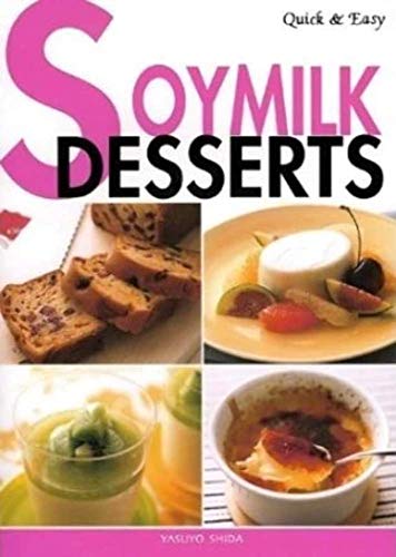 Quick and Easy Soymilk Desserts