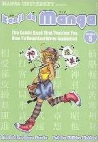 Kanji De Manga Volume 5: The Comic Book That Teaches You How To Read And Write Japanese!