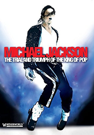 Michael Jackson - The Trial And Triumph Of The King Of Pop [DVD]