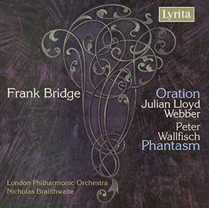Bridge: Oration- Concerto Elegiaco for Cello and Orchestra / Phantasm- Rhapsody for Piano and Orchestra