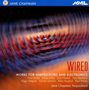 Jane Chapman - Wired - Works For Harpsichord