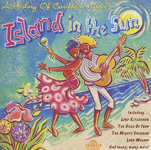 Island In The Sun: A History Of Caribbean Music 