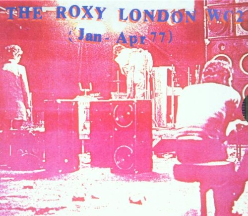 The Roxy London Wc2: (Jan - Apr 77)