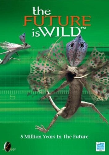 The Future Is Wild: 5 Million Years In The Future [DVD]