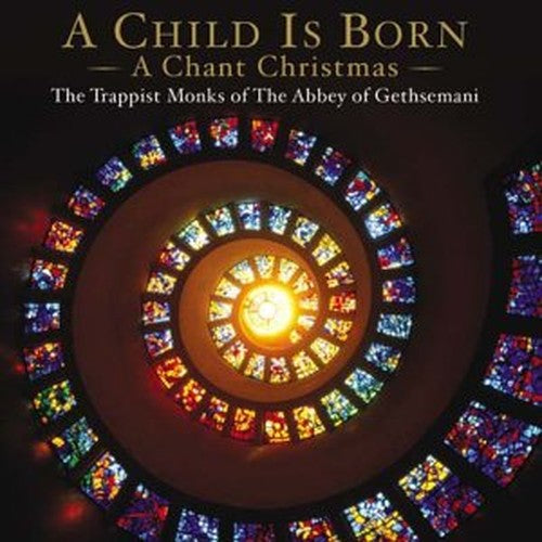 A Child Is Born - A Chant Christmas