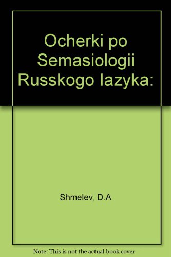 Ocherki po Semasiologii Russkogo Iazyka: