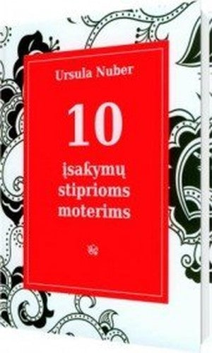 10 isakymu stiprioms moterims