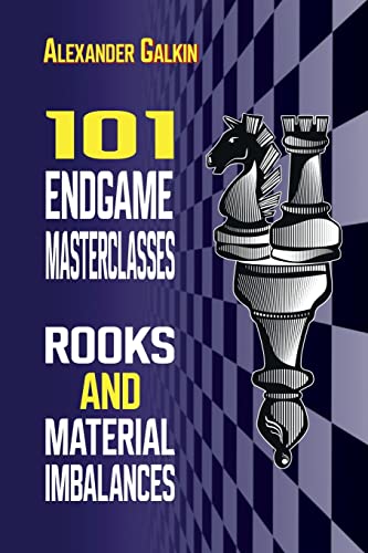 101 Endgame Masterclasses: Rooks and Material Imbalances