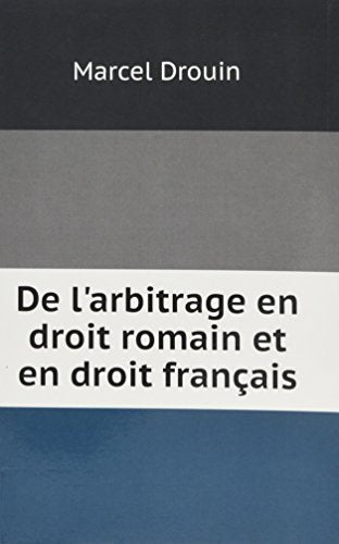 De L Arbitrage En Droit Romain Et En Dr