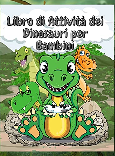 Libro di Attivita dei Dinosauri per Bambini