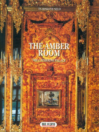 The Amber Room: The Catherine Palace