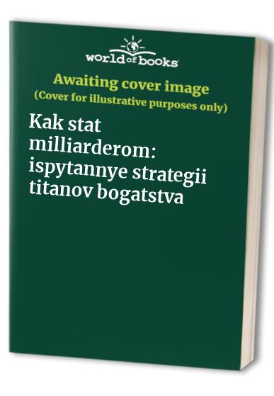 Kak stat milliarderom: ispytannye strategii titanov bogatstva