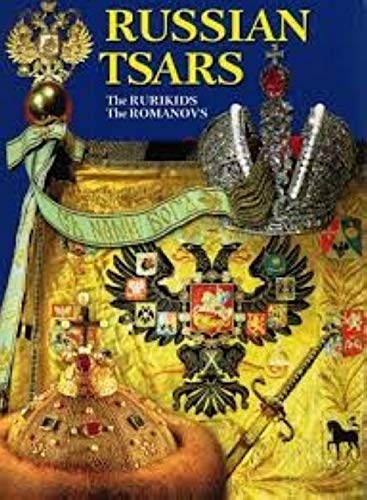 Russian Tsars: The Rurikids, The Romanovs