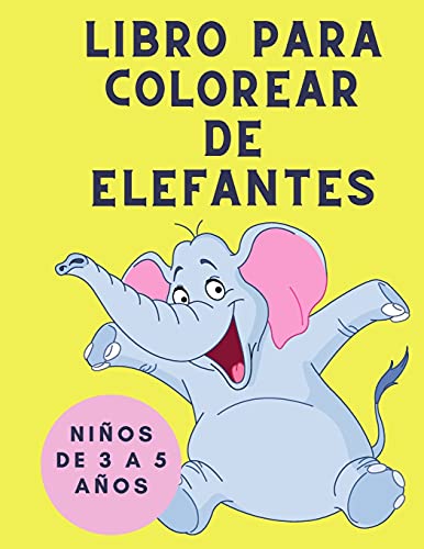 Libro para Colorear de Elefantes para ninos de 3 a 5 anos