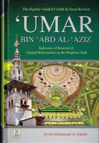 The Rightly-Guided Caliph and Great Reviver Umar Bin Abd Al-Azaiz: Indicators of Renewal and Guided Reformation on the Prophetic Path