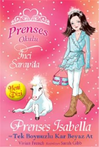 Prenses Okulu 20: Isabella ve Tek Boynuzlu Kar Beyaz At: ?nci Saray'da