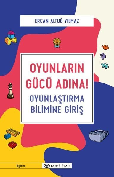 Oyunların Gücü Adına!: Oyunlaştırma Bilimine Giriş