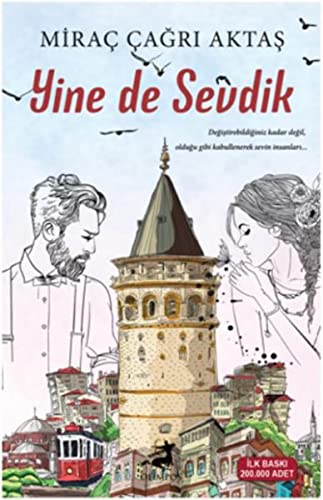 Yine de Sevdik: De?i?tirebildi?iniz kadar de?il, oldu?u gibi kabullenerek sevin insanlar?...