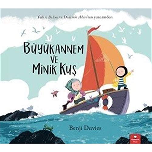 Büyükannem ve Minik Kuş: Yalnız Balina ve Dedemin Adası'nın Yazarından