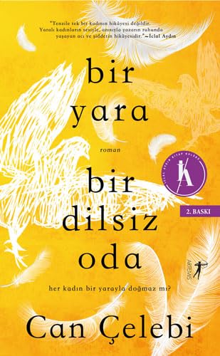Bir Yara Bir Dilsiz Oda: Her Kad?n Bir Yarayla Do?maz M??