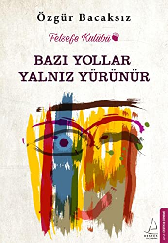 Bazi Yollar Yalniz Yurunur